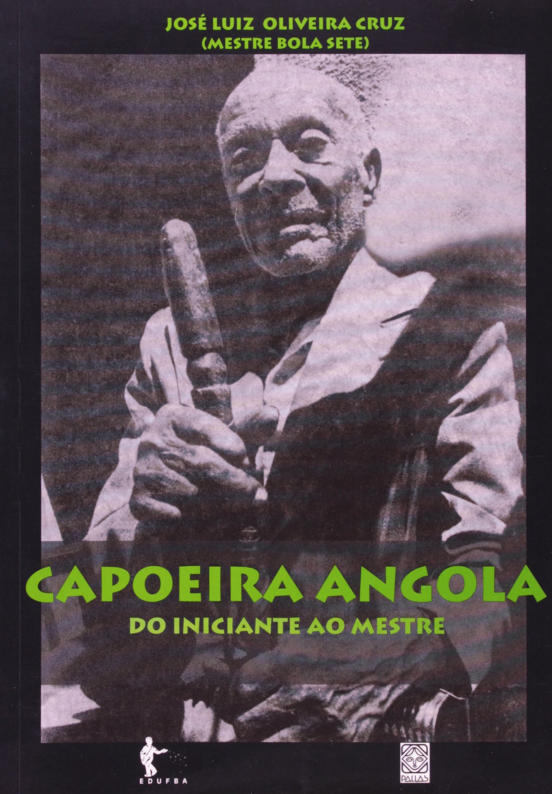 Capoeira Angola. Do Iniciante Ao Mestre (Em Portuguese do Brasil) Books