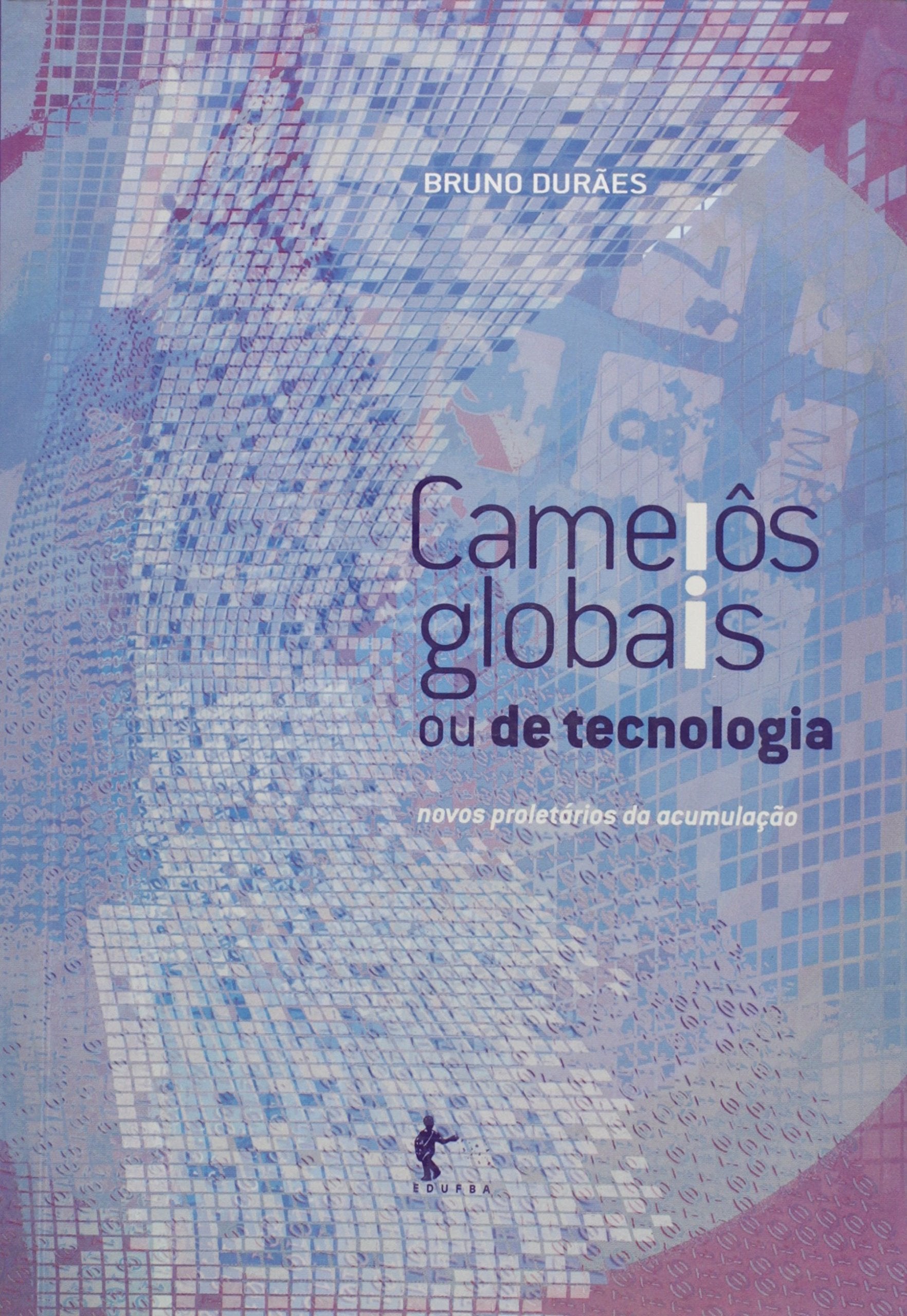 Camelôs Globais ou de Tecnologia. Novos Proletários da Acumulação Books