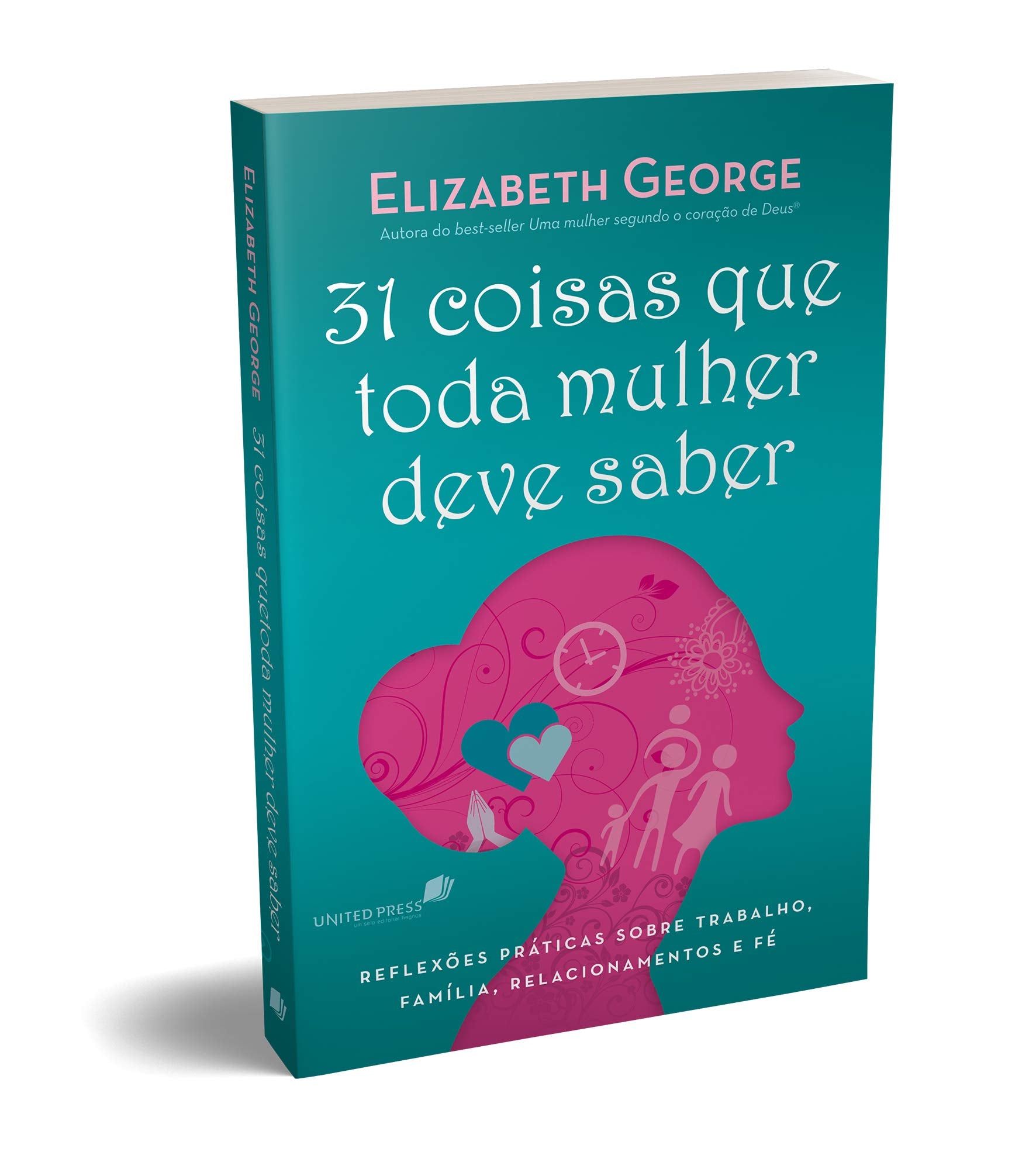 31 COISAS QUE TODA MULHER DEVE SABER: Reflexões práticas sobre trabalho, família, relacionamentos e fé Business, Finance & Career