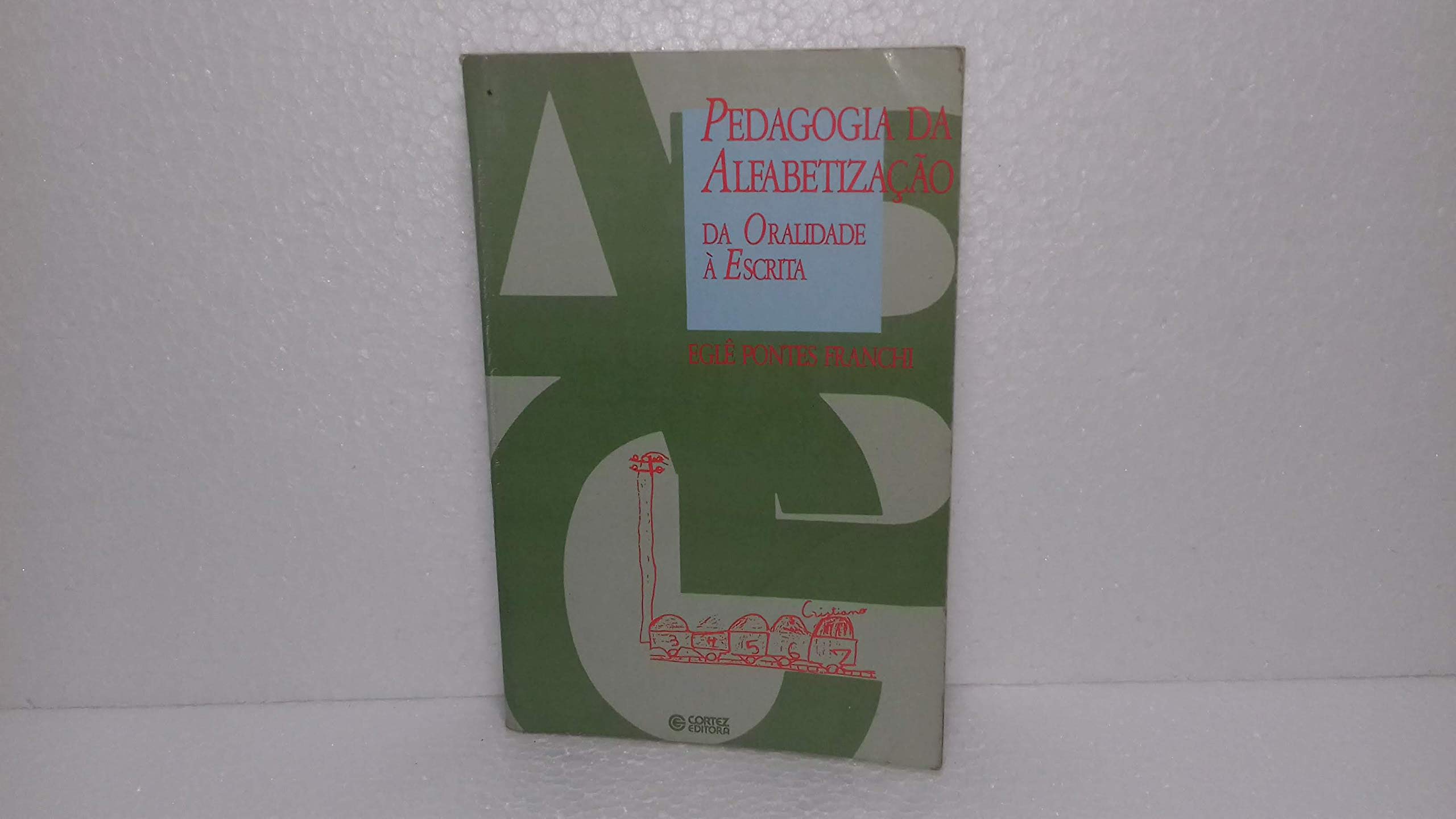 Pedagogia da Alfabetização. Da Oralidade à Escrita (Em Portuguese do Brasil) Books