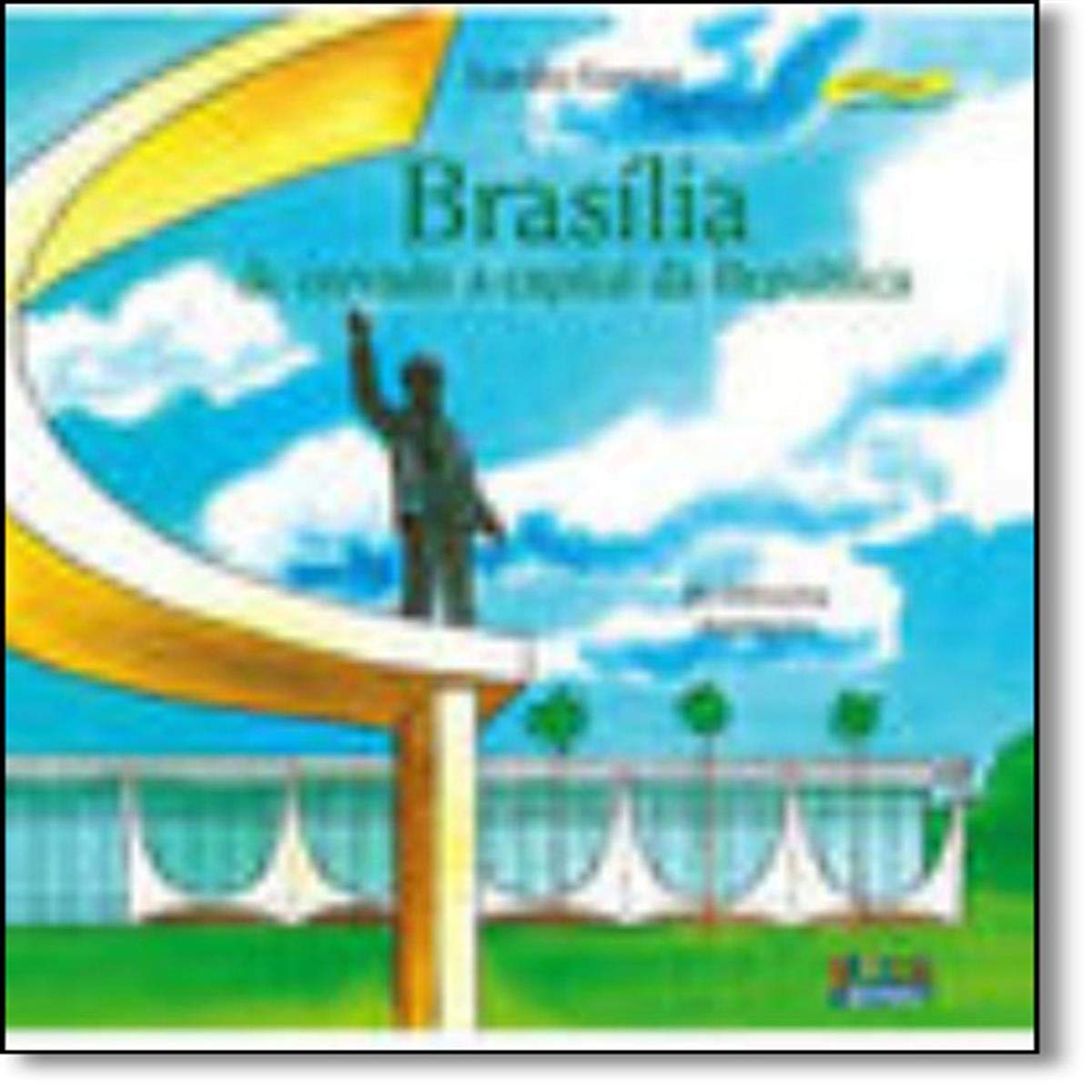 Brasília. De Cerrado a Capital da República (Em Portuguese do Brasil) Books