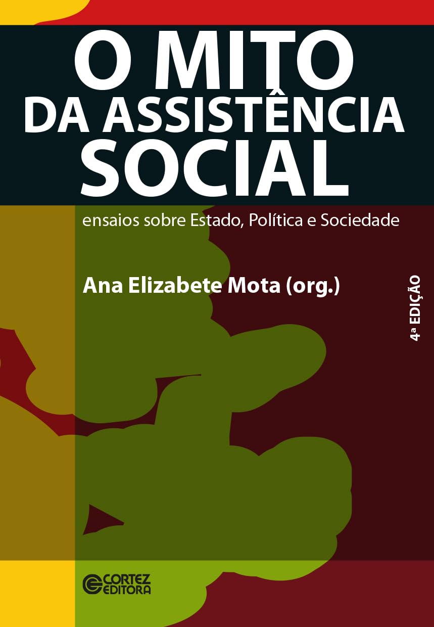 O mito da Assistência Social: ensaios sobre estado, política Books