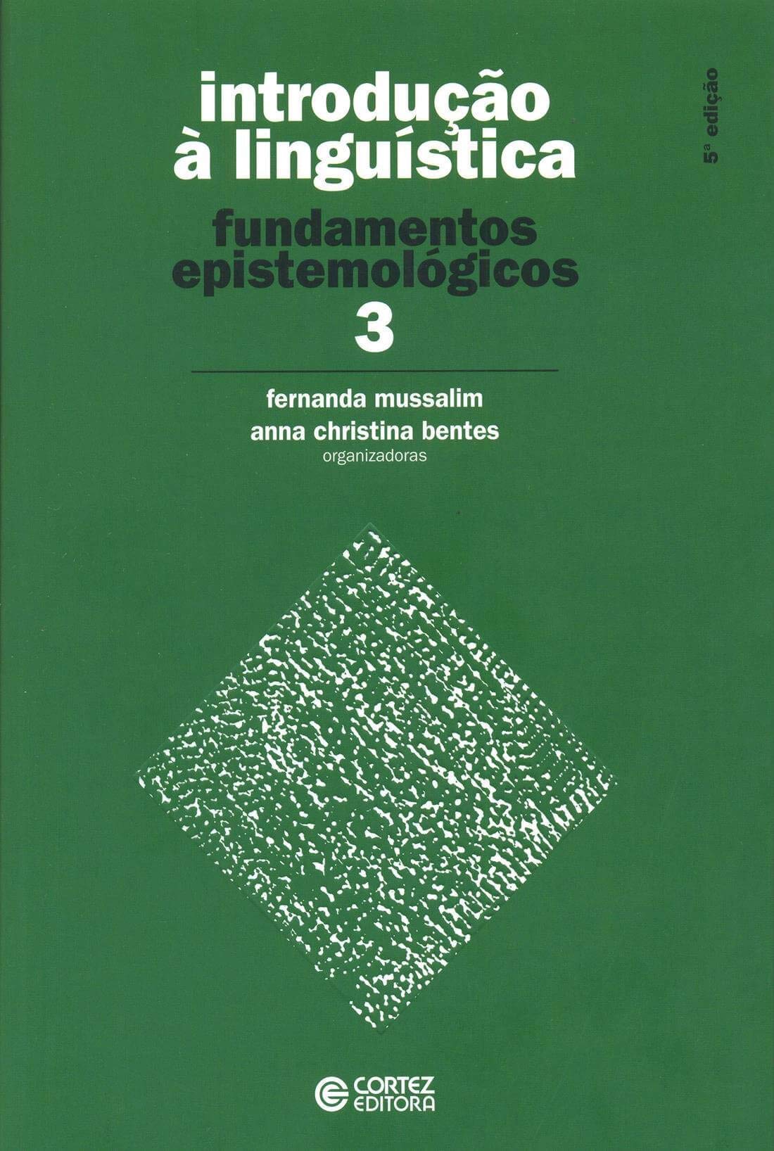 Introdução à Linguística - Volume 3. Fundamentos Epistemológicos (Em Portuguese do Brasil) book