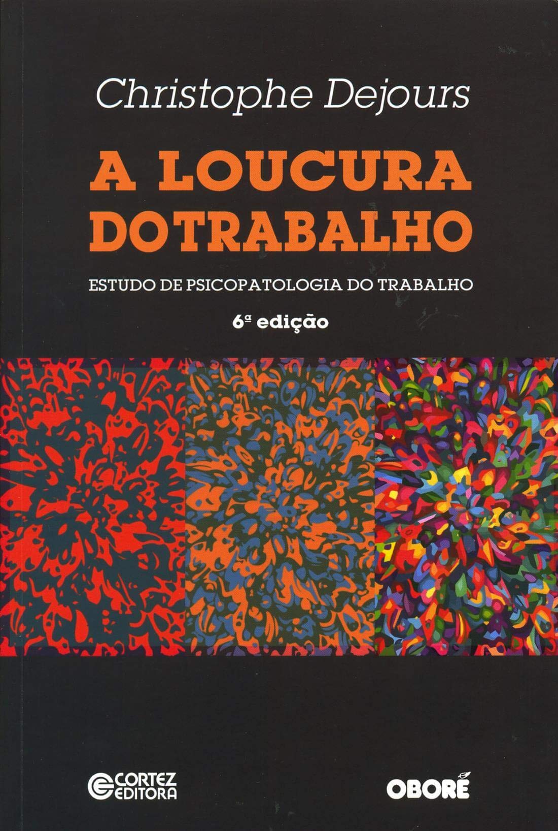 A Loucura do Trabalho. Estudo de Psicopatologia (Em Portuguese do Brasil) book