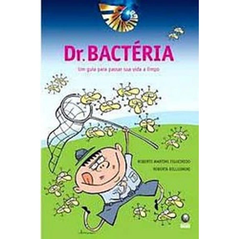 Dr. Bactéria. Um Guia Para Passar Sua Vida A Limpo (Em Portuguese do Brasil) Books