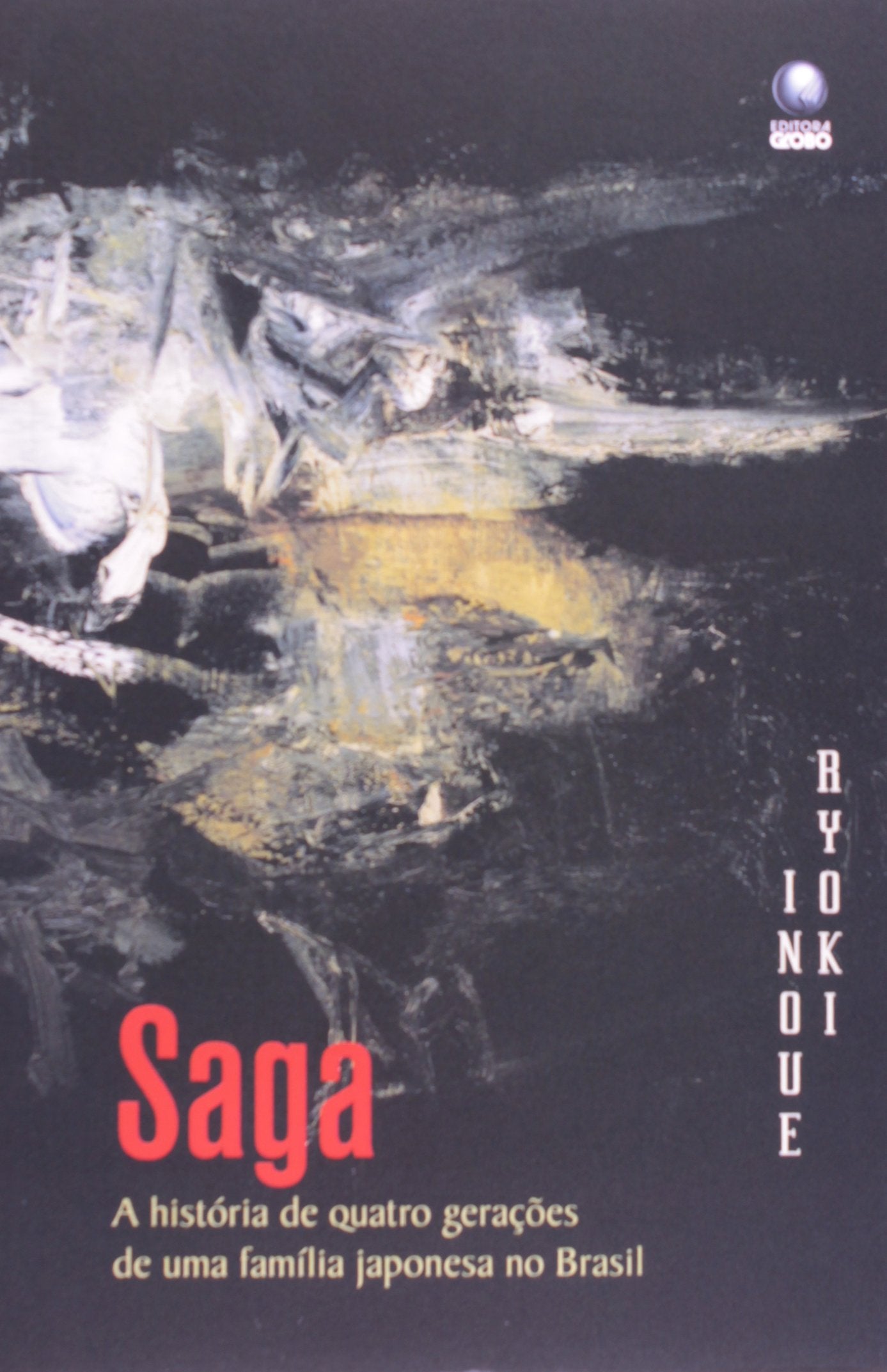 Saga. A História de Quatro Gerações de Uma Família Japonesa no Brasil (Em Portuguese do Brasil) book