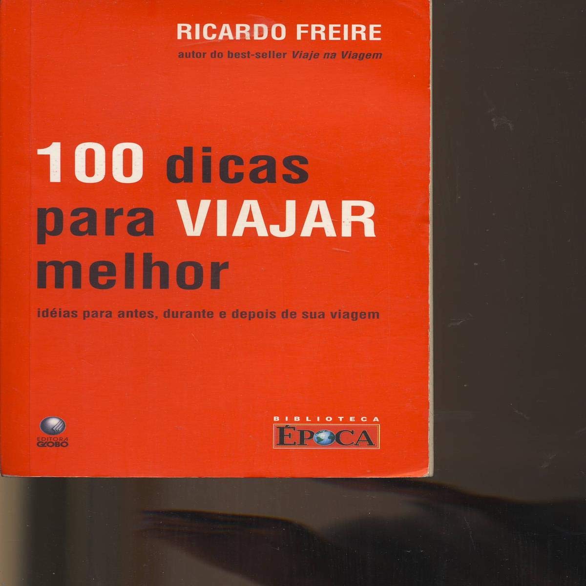 100 Dicas Para Viajar Melhor. Ideias Para Antes, Durante e Depois da Sua Viagem (Em Portuguese do Brasil) book