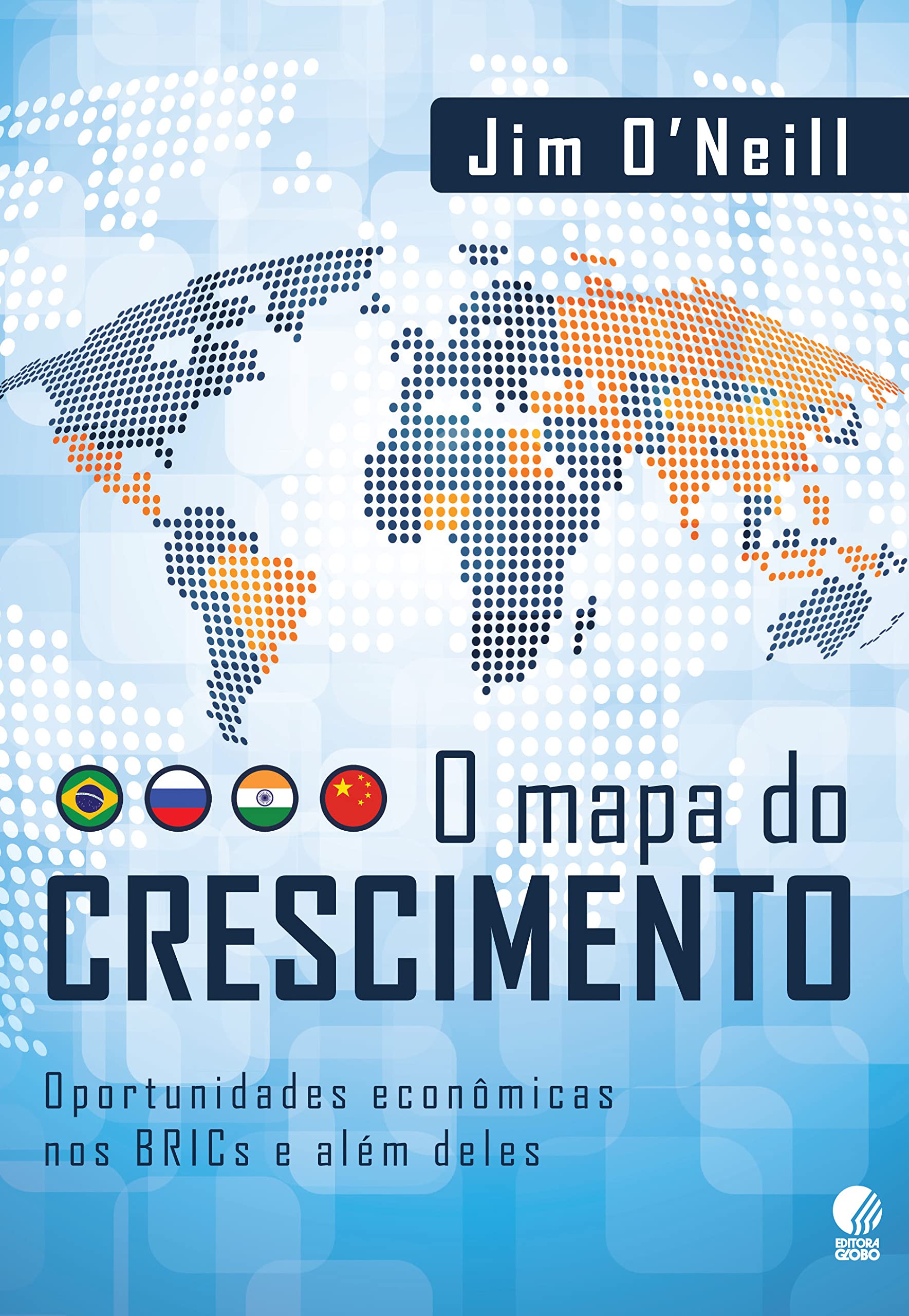 O Mapa Do Crescimento. Oportunidades Econômicas Nos Brics E Além Deles (Em Portuguese do Brasil) book