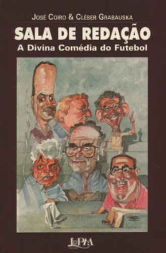 Sala De Redacao. A Divina Comedia Do Futebol (Em Portuguese do Brasil) Books