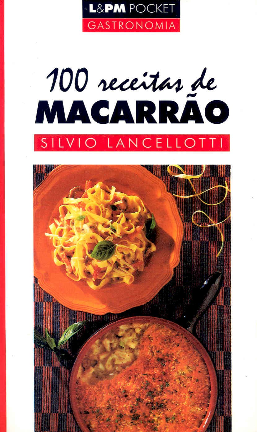 100 Receitas De Macarrão - Coleção L&PM Pocket (Em Portuguese do Brasil) Books