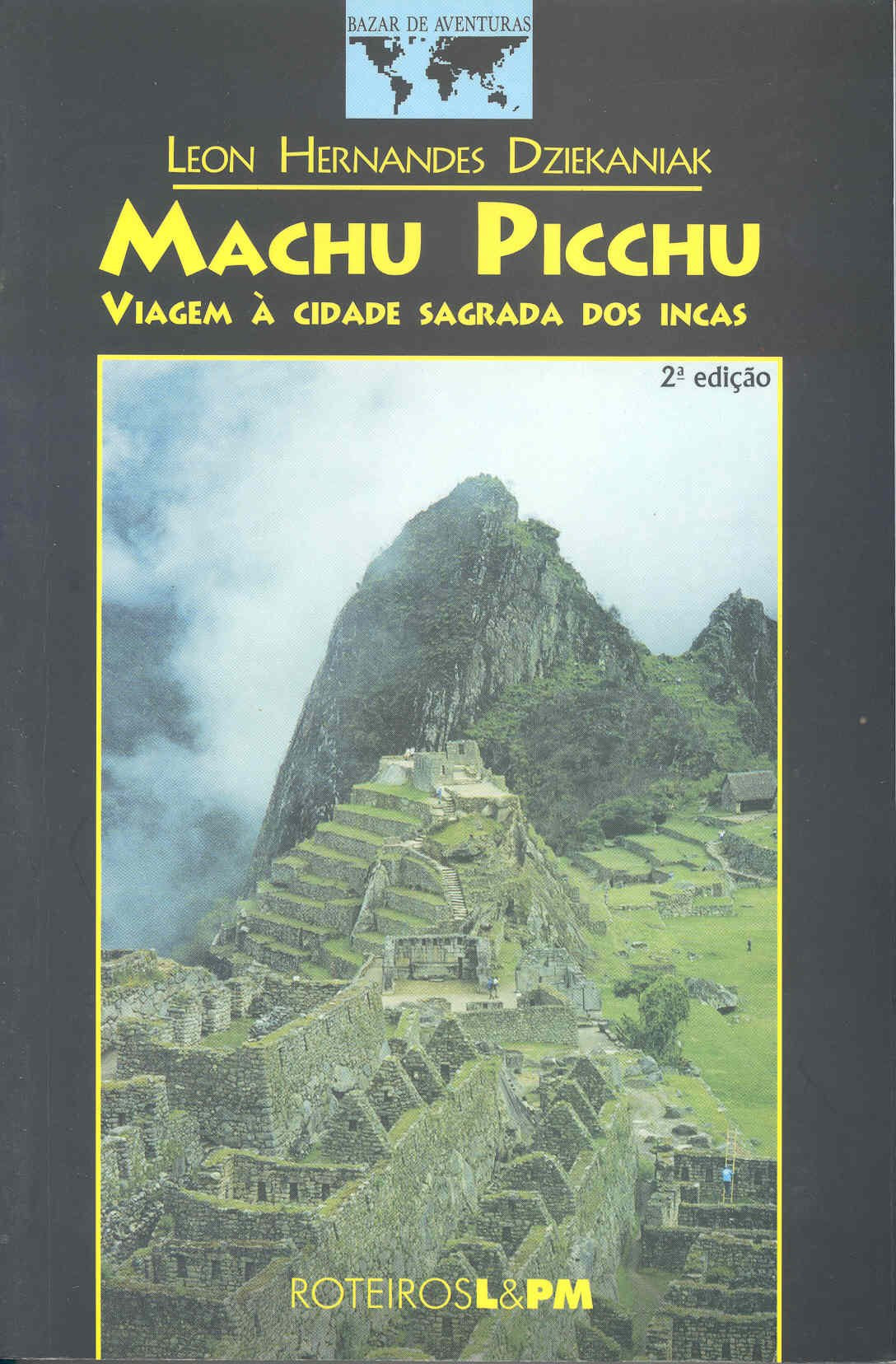 Machu Picchu. Viagem A Cidade Sagrada Dos Incas (Em Portuguese do Brasil) Books