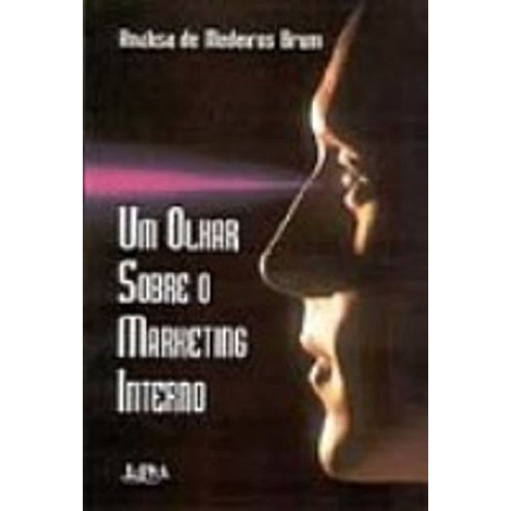 Um Olhar Sobre O Marketing Interno (Em Portuguese do Brasil) Books