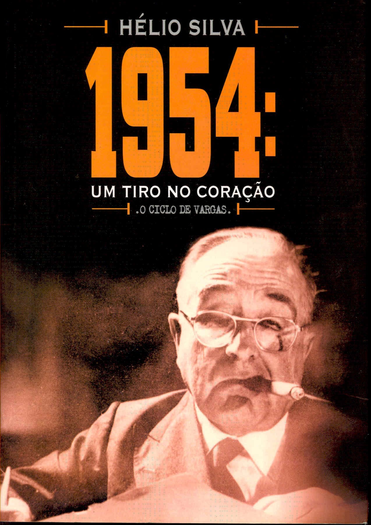 1954. Um Tiro No Coração. O Ciclo De Vargas (Em Portuguese do Brasil) Books