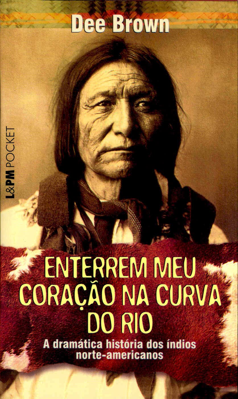 Bury My Heart At Wounded Knee (Enterrem Meu Coração Ma Curva do Rio -- Portuguese Language) Books