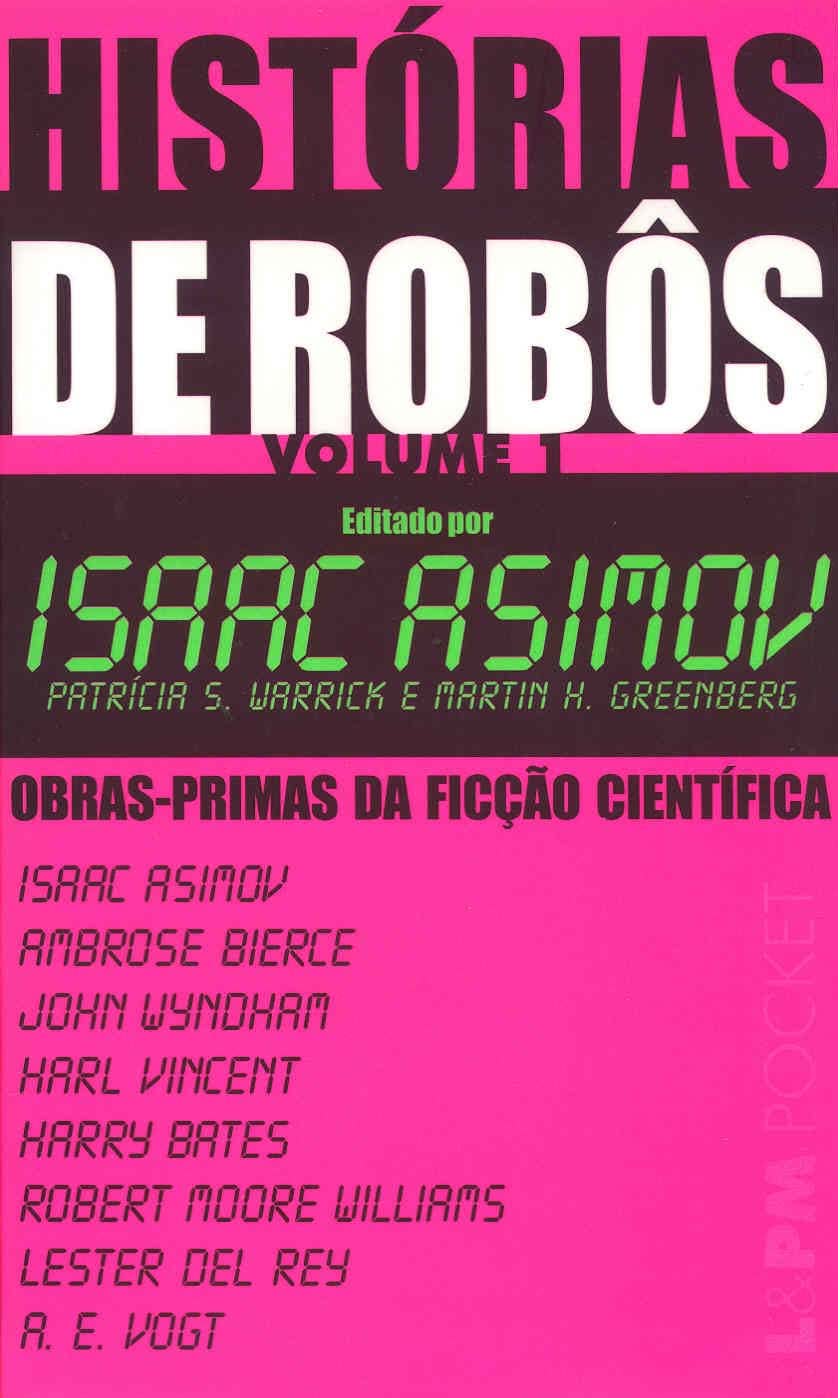 Histórias De Robôs - Volume I. Coleção L&PM Pocket (Em Portuguese do Brasil) book