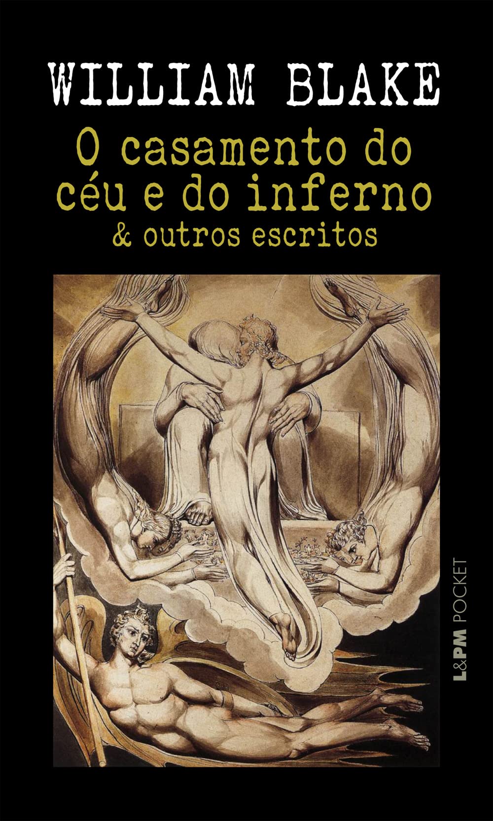 O Casamento Do Céu E Do Inferno E Outros Escritos - Série L&PM Pocket Plus (Em Portuguese do Brasil) Books