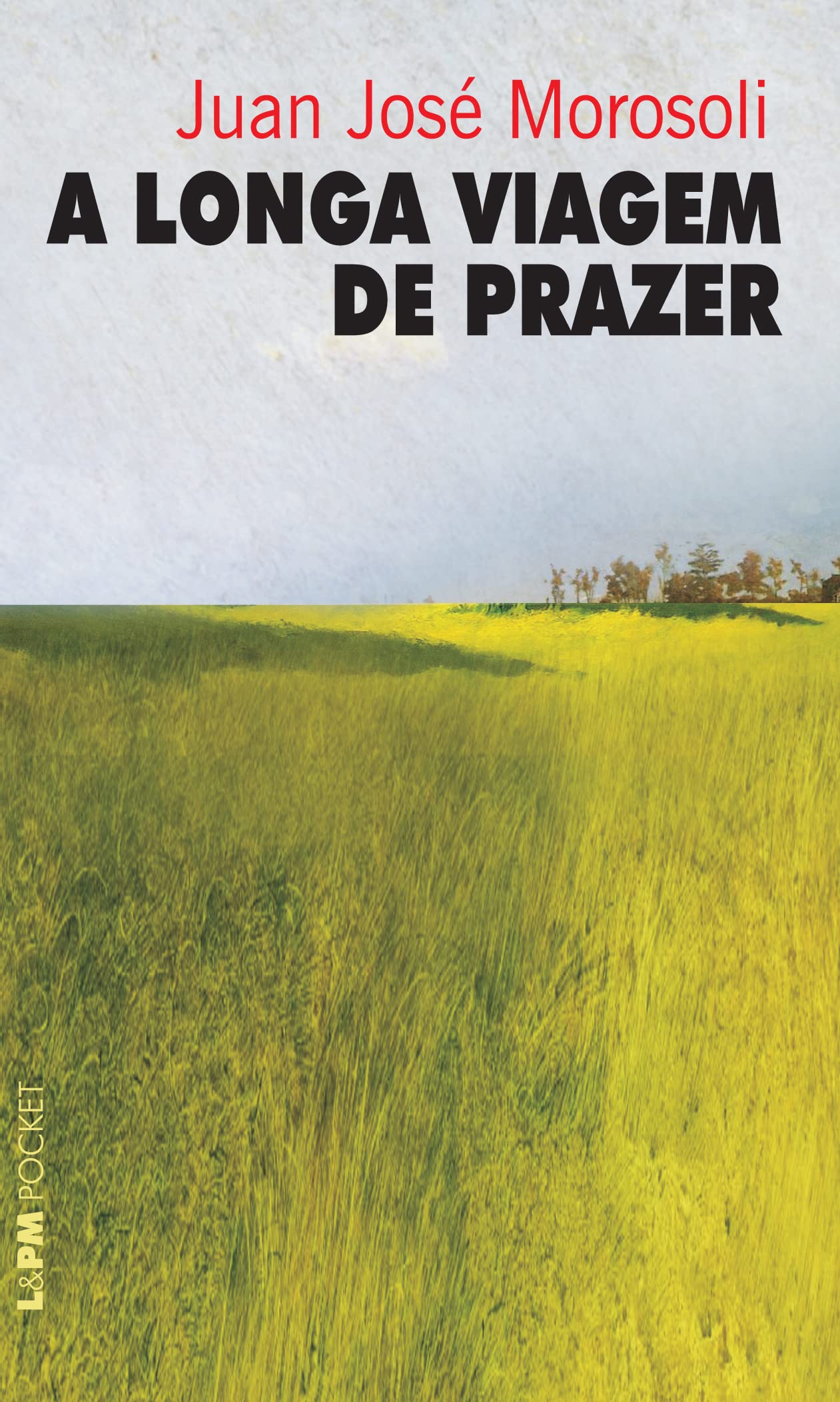 A Longa Viagem De Prazer - Coleção L&PM Pocket (Em Portuguese do Brasil) Books