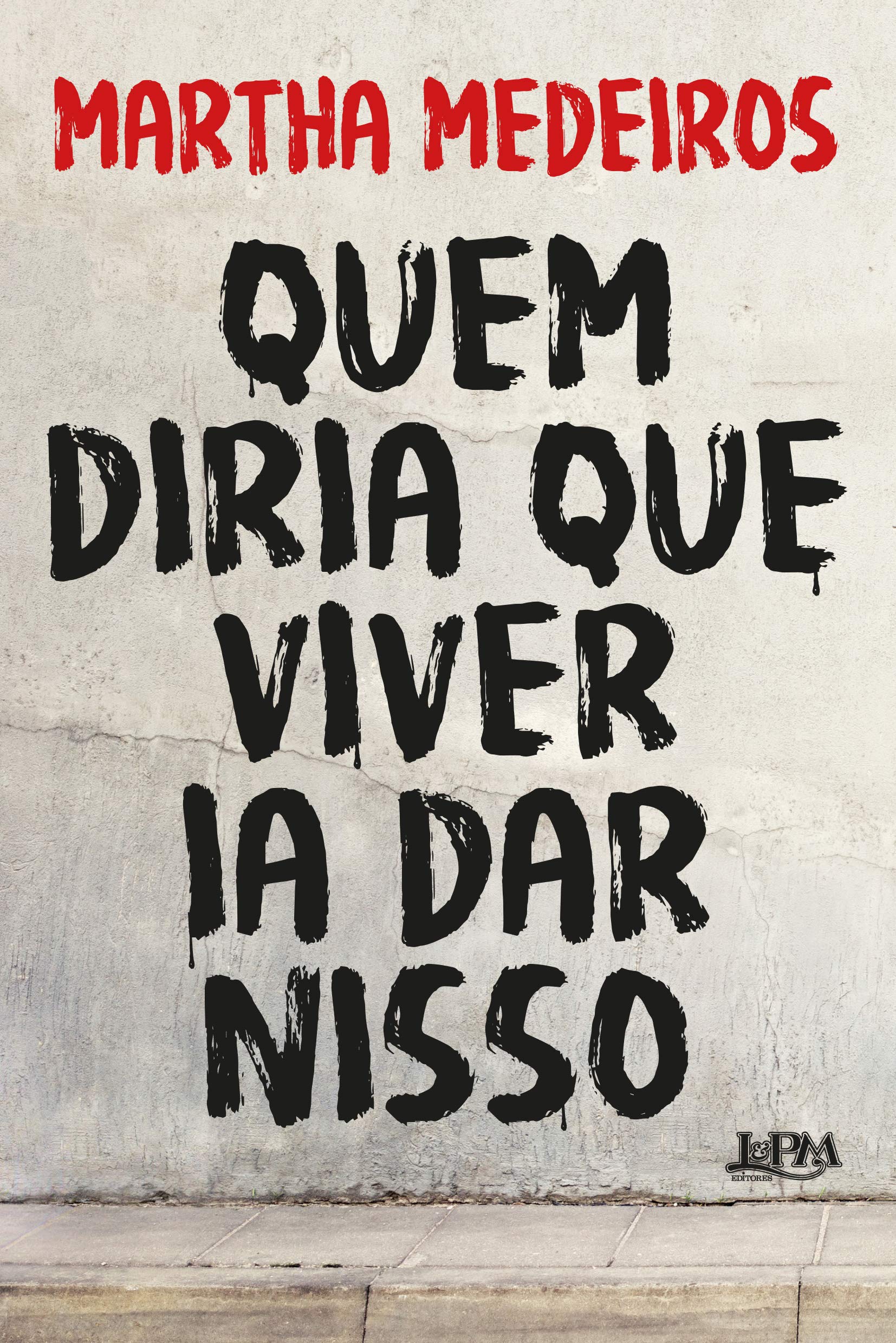 Quem Diria que Viver Ia Dar Nisso - Formato Convencional Books
