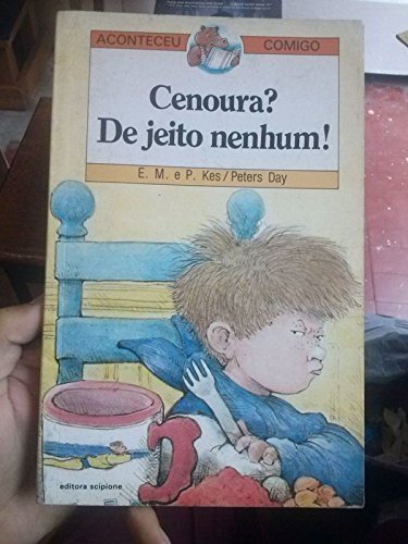 Cenoura? De Jeito Nenhum! (Em Portuguese do Brasil) book