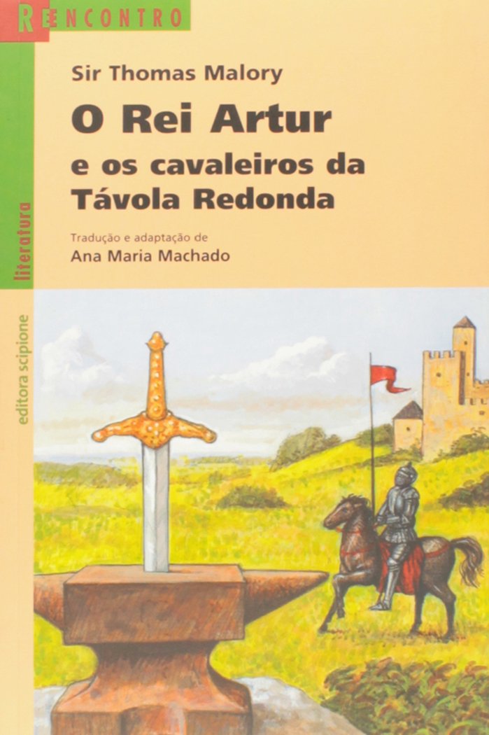 O Rei Artur E Os Cavaleiros Da Távola Redonda - Coleção Reencontro Literatura (Em Portuguese do Brasil) book