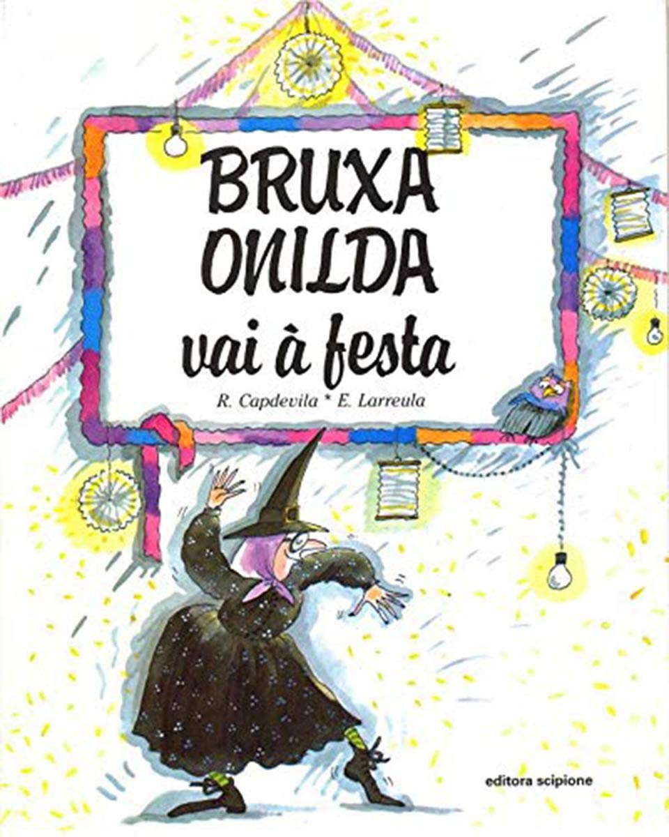 Bruxa Onilda Vai À Festa - Coleção Bruxa Onilda (Em Portuguese do Brasil) book
