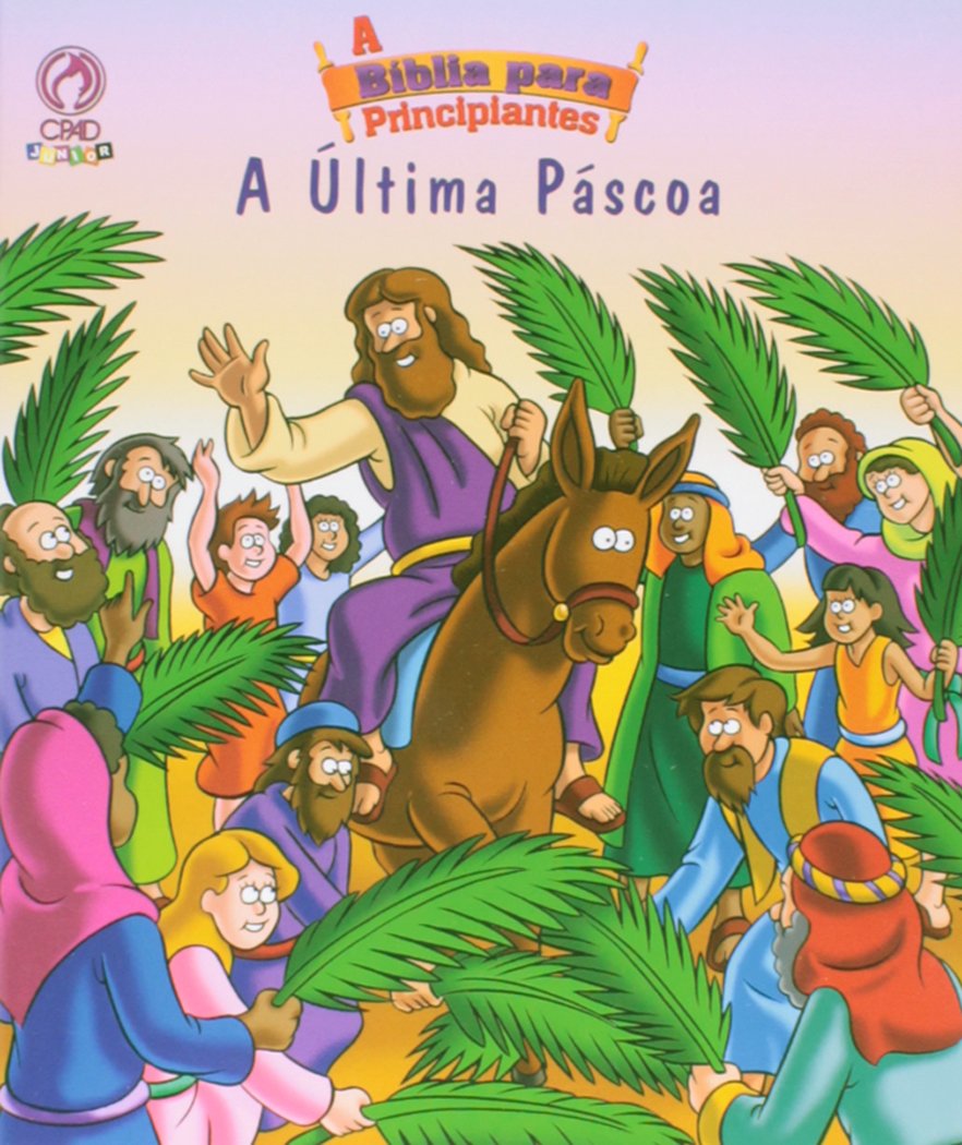 A Bíblia para Principiantes - A Última Páscoa (Em Portuguese do Brasil) Books