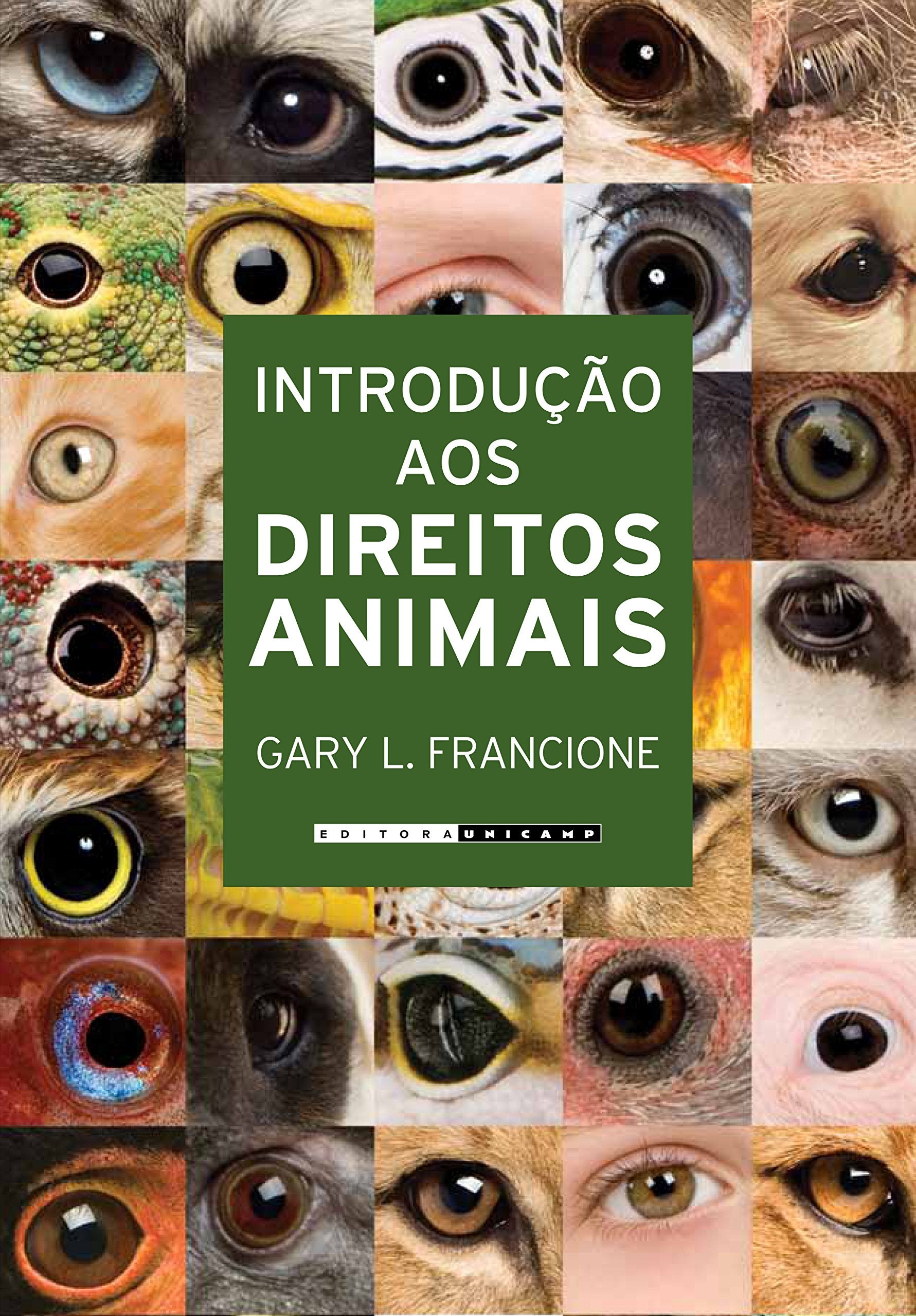 Introdução Aos Direitos Animais. Seu Filho Ou O Cachorro? (Em Portuguese do Brasil) book