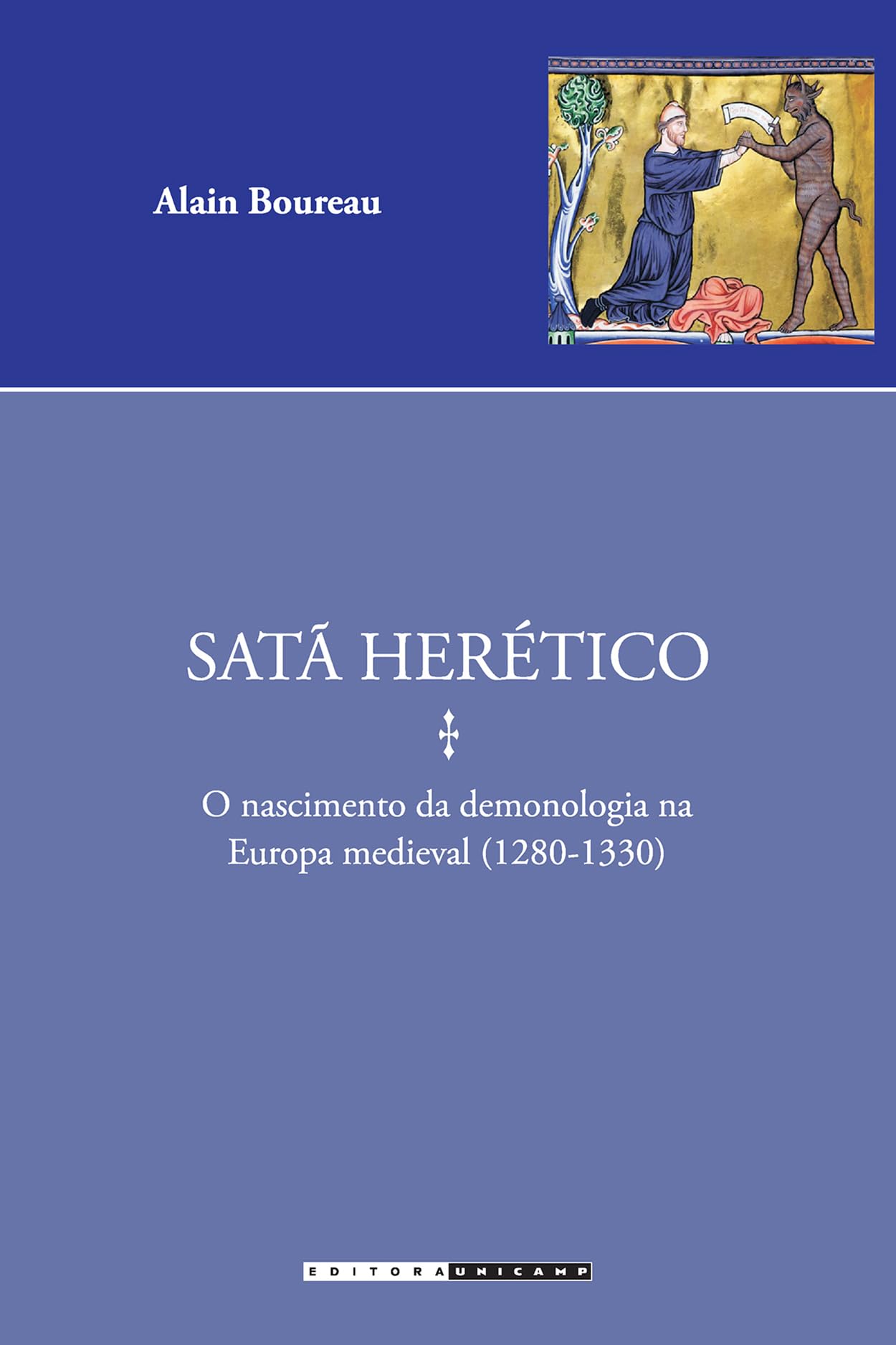 Satã Herético. O Nascimento da Demonologia na Europa Medieval. 1280-1330 - Coleção Estudos Medievais book