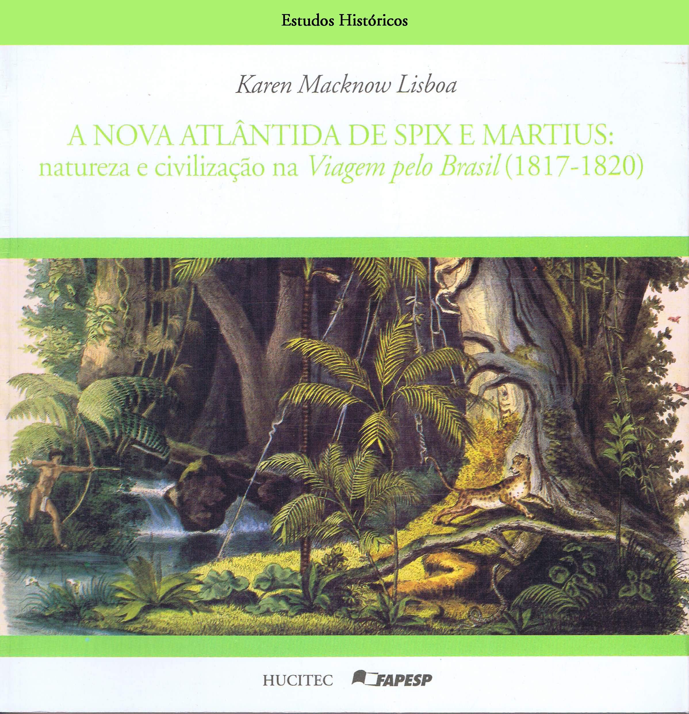 A Nova Atlântida de Spix e Martius. Natureza e Civilização na Viagem Pelo Brasil book