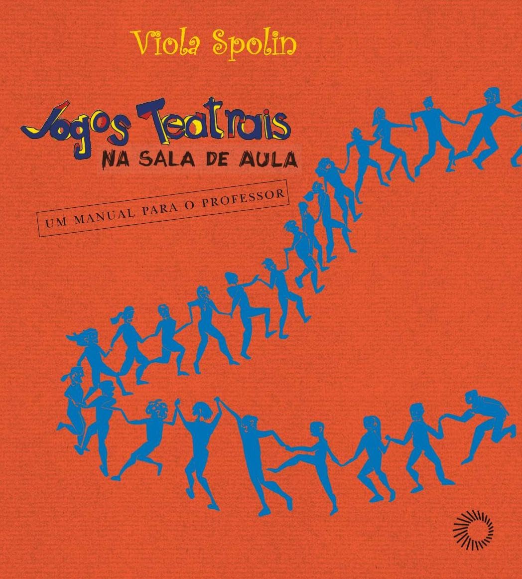 Jogos Teatrais na Sala de Aula. Um Manual Para o Professor (Em Portuguese do Brasil) Books