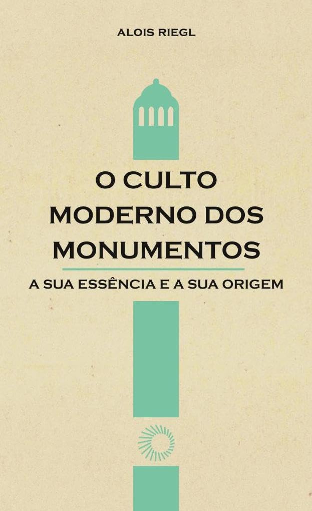 O Culto Moderno dos Monumentos (Em Portuguese do Brasil) Books