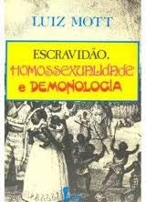 Escravidao, Homossexualidade E Demonologia (Colecao Malungo) (Portuguese Edition) (Em Portuguese do Brasil) Books