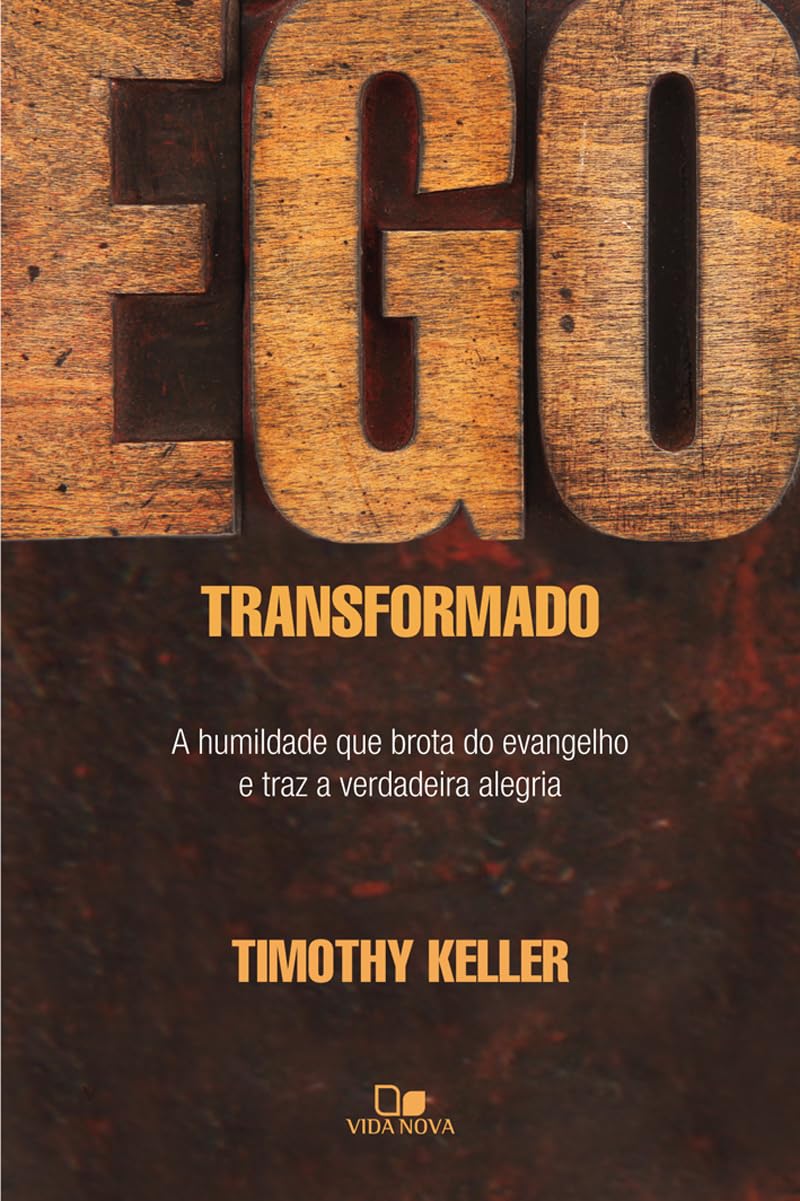 Ego Transformado. A Humildade que Brota do Evangelho e Traz a Verdadeira Alegria (Em Portuguese do Brasil) book