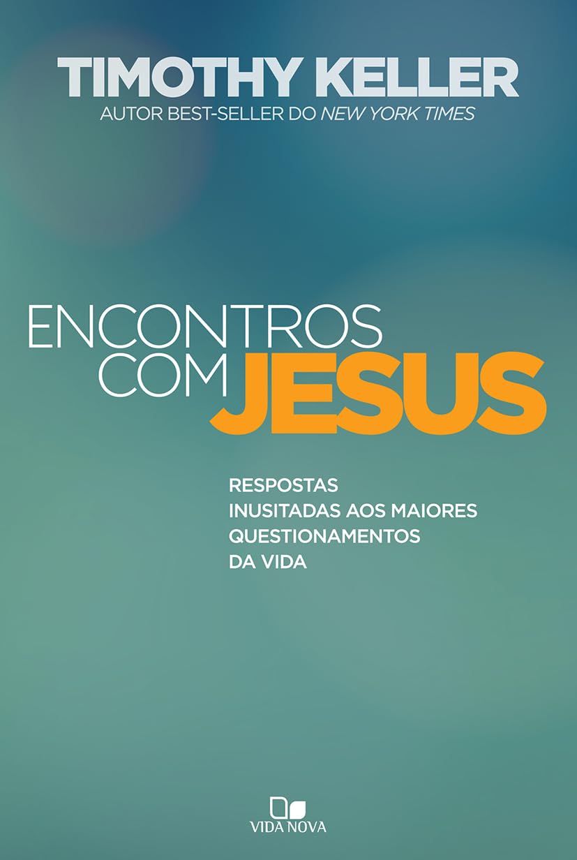 Encontros com Jesus. Respostas Inusitadas aos Maiores Questionamentos da Vida (Em Portuguese do Brasil) book