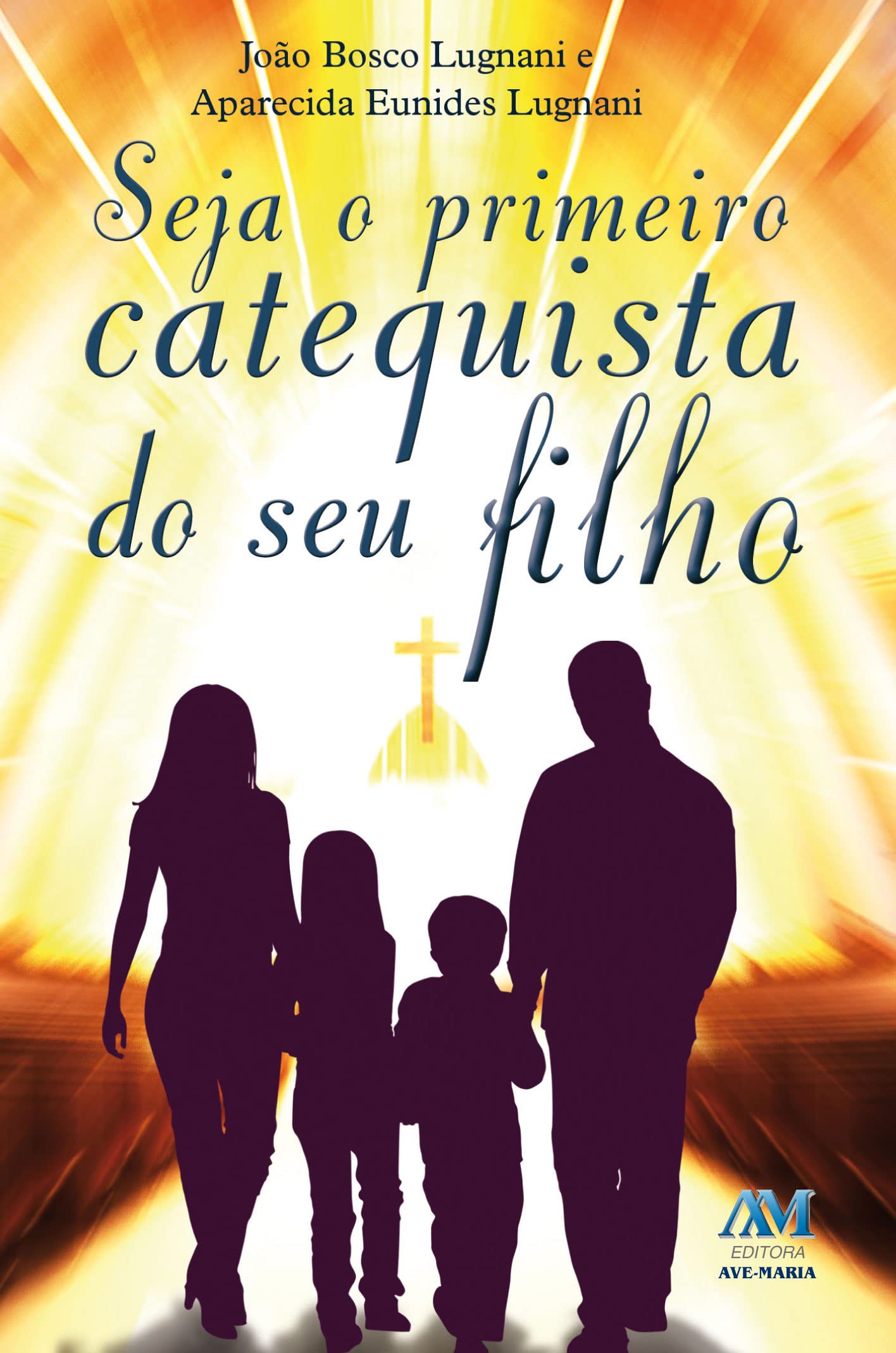 Seja o Primeiro Catequista do seu Filho book
