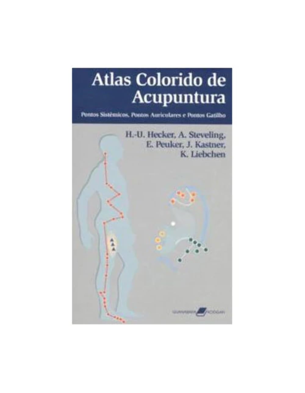 Atlas Colorido De Acupuntura. Pontos Sistemicos, Pontos Auriculares E Ponto-Gatilho (Em Portuguese do Brasil) book