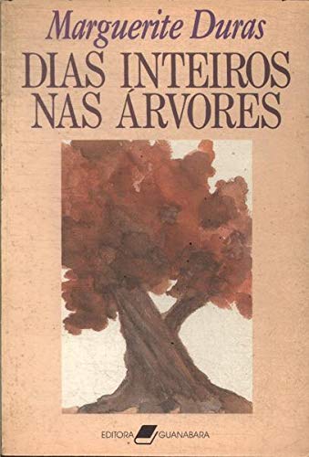 dias inteiros nas arvores de marguerite duras pela guanab Ed. 1987 Books