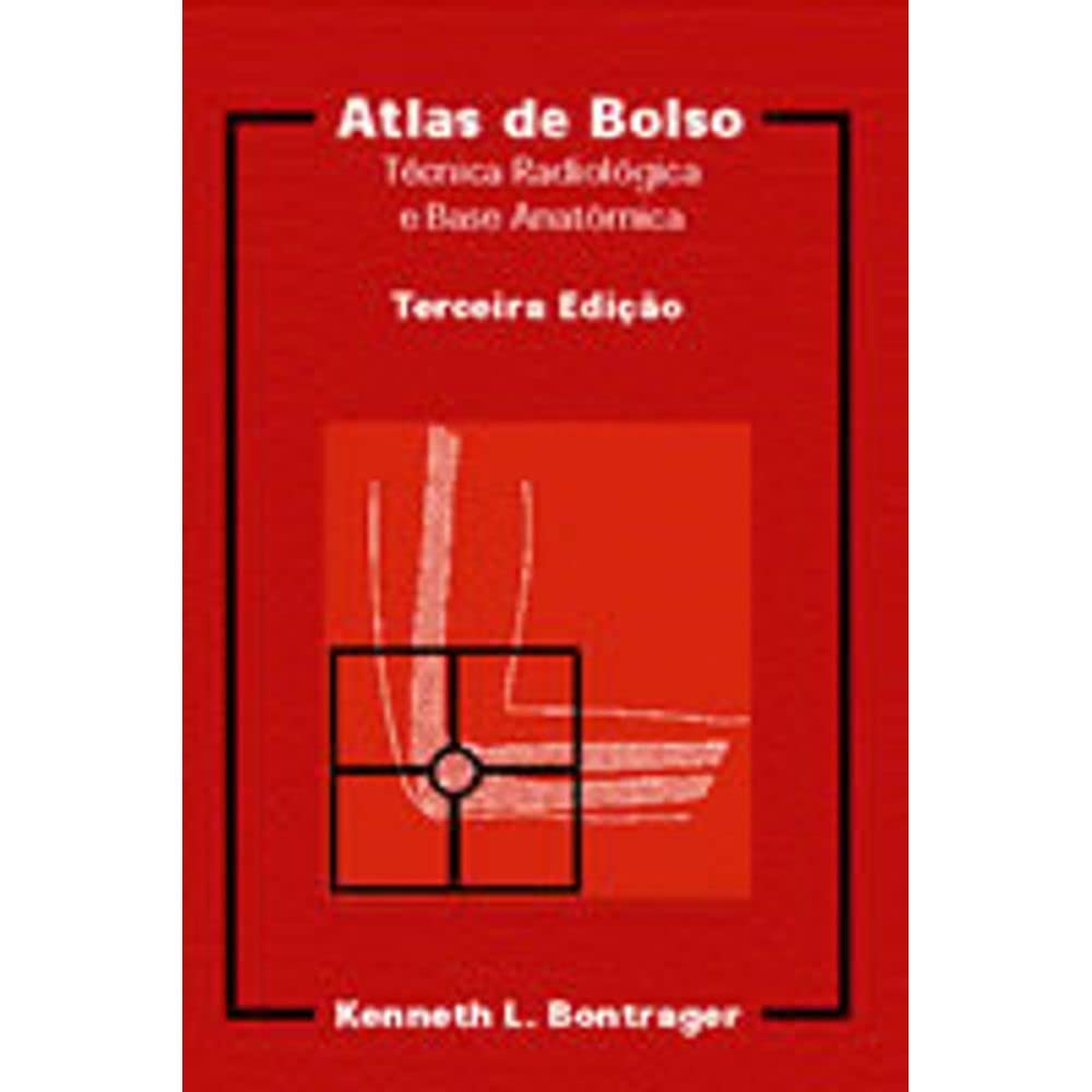 Atlas De Bolso Técnica Radiológica E Base Anatômica (Em Portuguese do Brasil) Books
