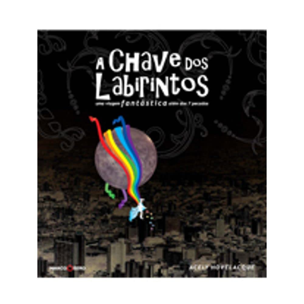 A Chave Dos Labirintos. Uma Viagem Fantástica... (Em Portuguese do Brasil) Books