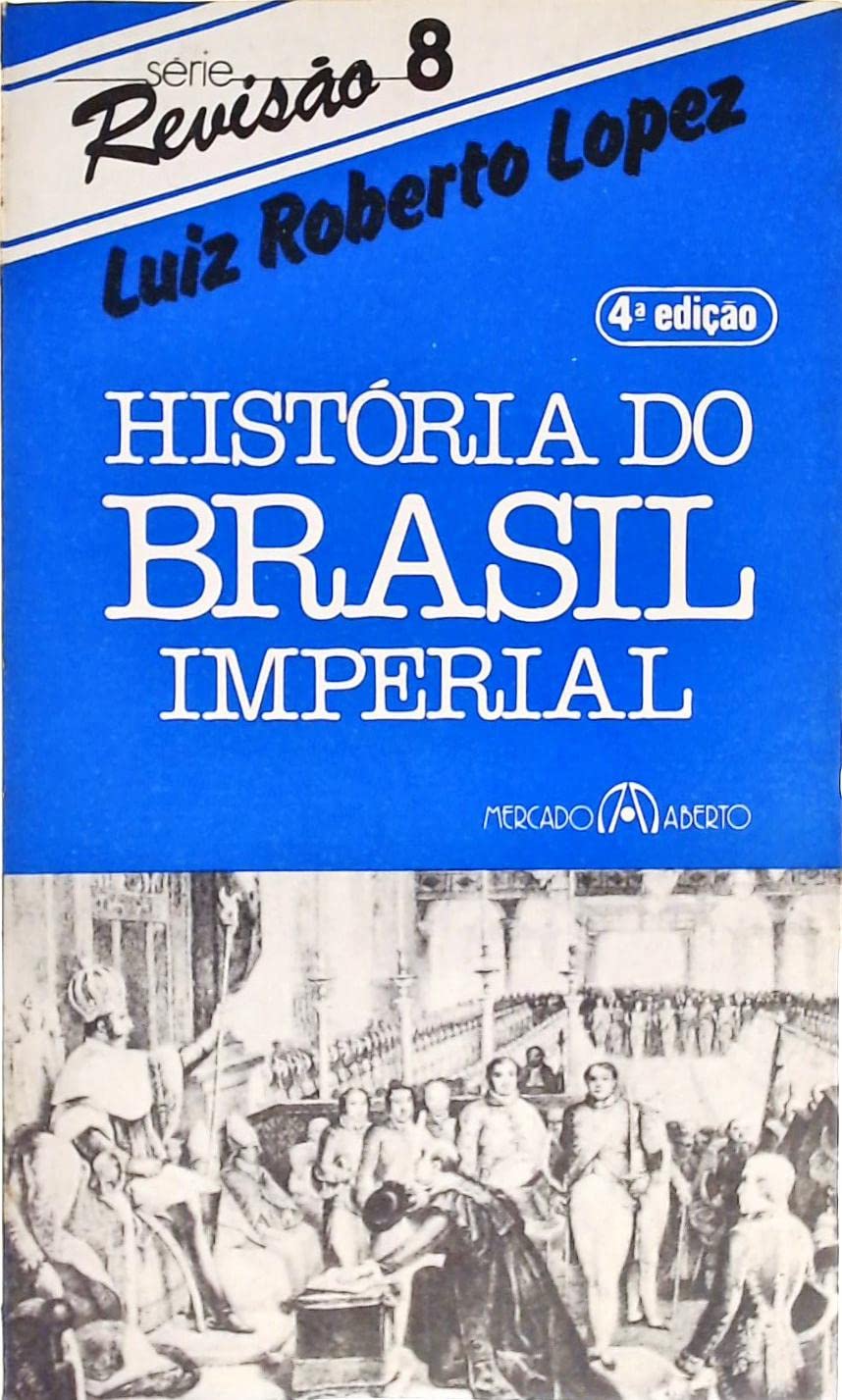 historia do brasil imperial lopez luiz roberto Ed. 1993 book
