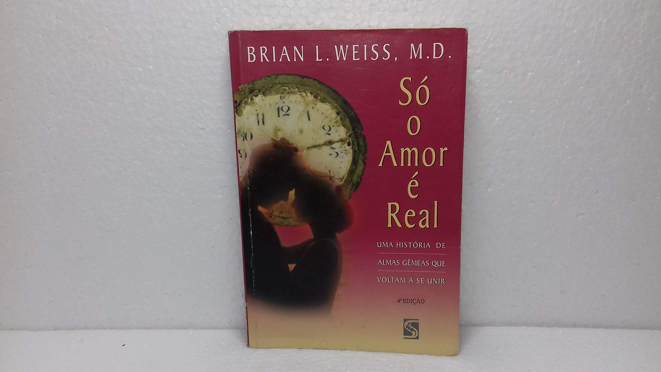Só O Amor É Real: Uma História De Almas Gêmeas Que Voltam A Se Unir (Em Portuguese do Brasil) Books
