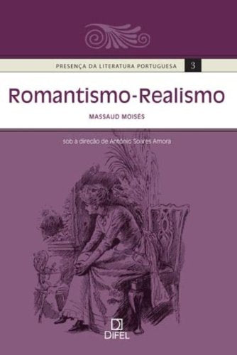 Romantismo-Realismo (Vol. 3) (Em Portugues do Bras Books