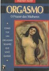 livro orgasmo o prazer das mulhere rachel swift Ed. 1995 Books