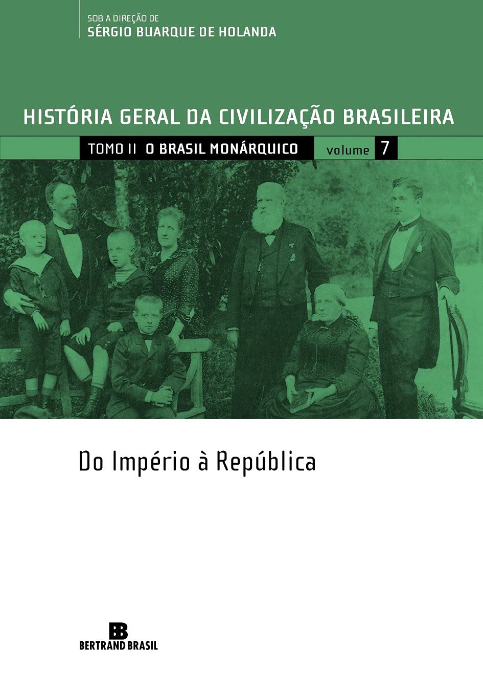 História Geral da Civilização Brasileira. O Brasil Monárquico. Do Império à República - Volume 7 (Em Portuguese do Brasil) book