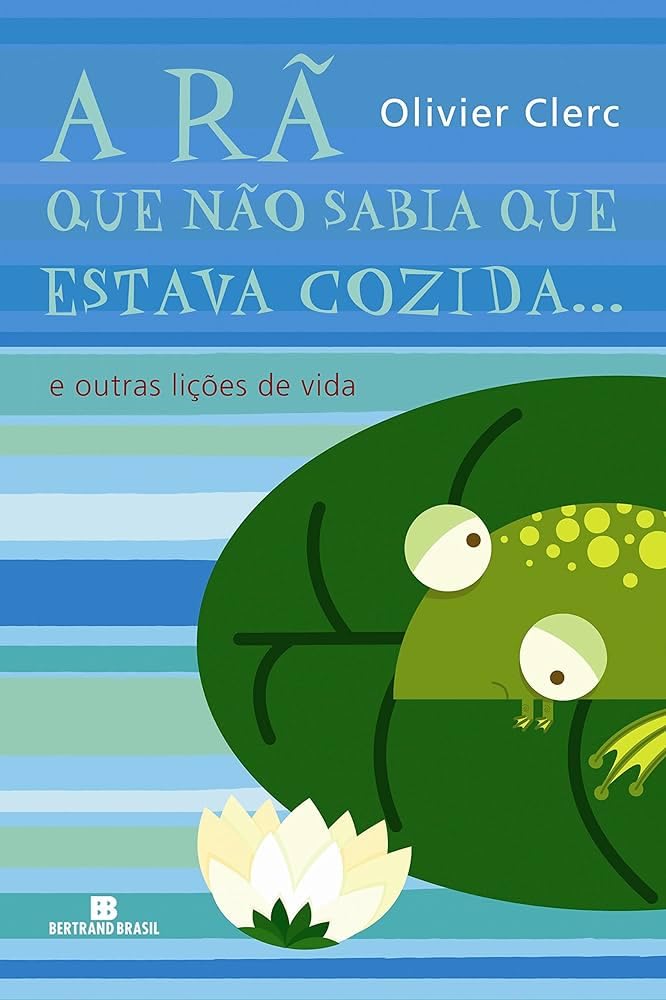 A Rã que Não Sabia que Estava Cozida (Em Portuguese do Brasil) book