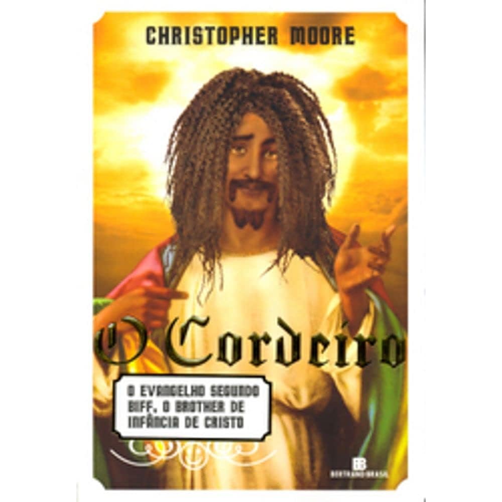 O Cordeiro. O Evangelho Segundo Biff. O Brother De Infância De Cristo (Em Portuguese do Brasil) book