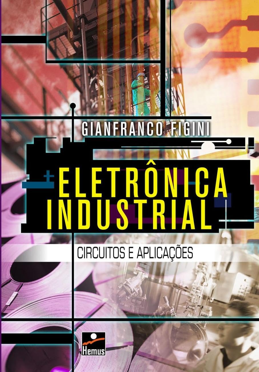 Eletrônica Industrial. Circuitos e Aplicações (Em Portuguese do Brasil) Books