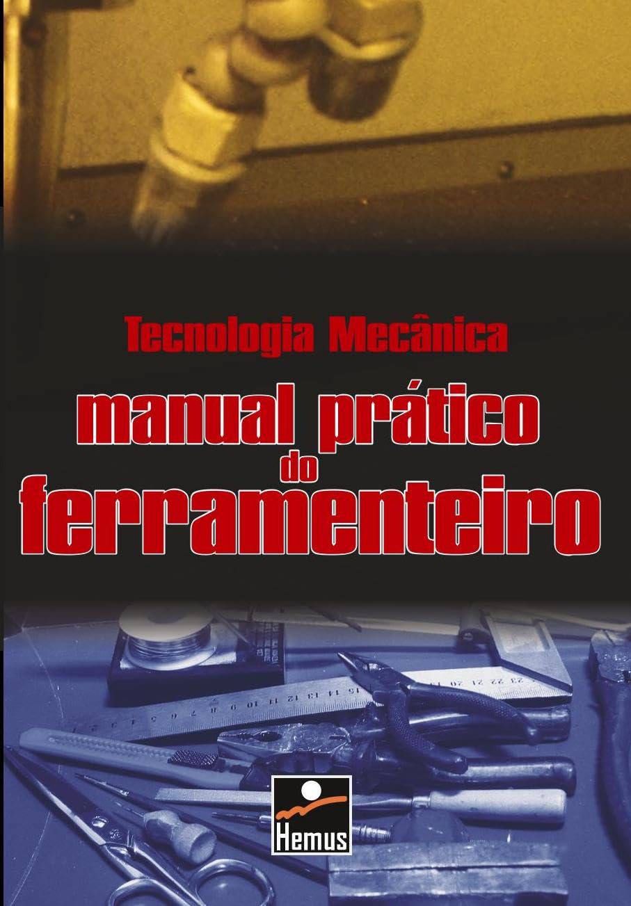 Manual Prático do Ferramenteiro (Em Portuguese do Brasil) book