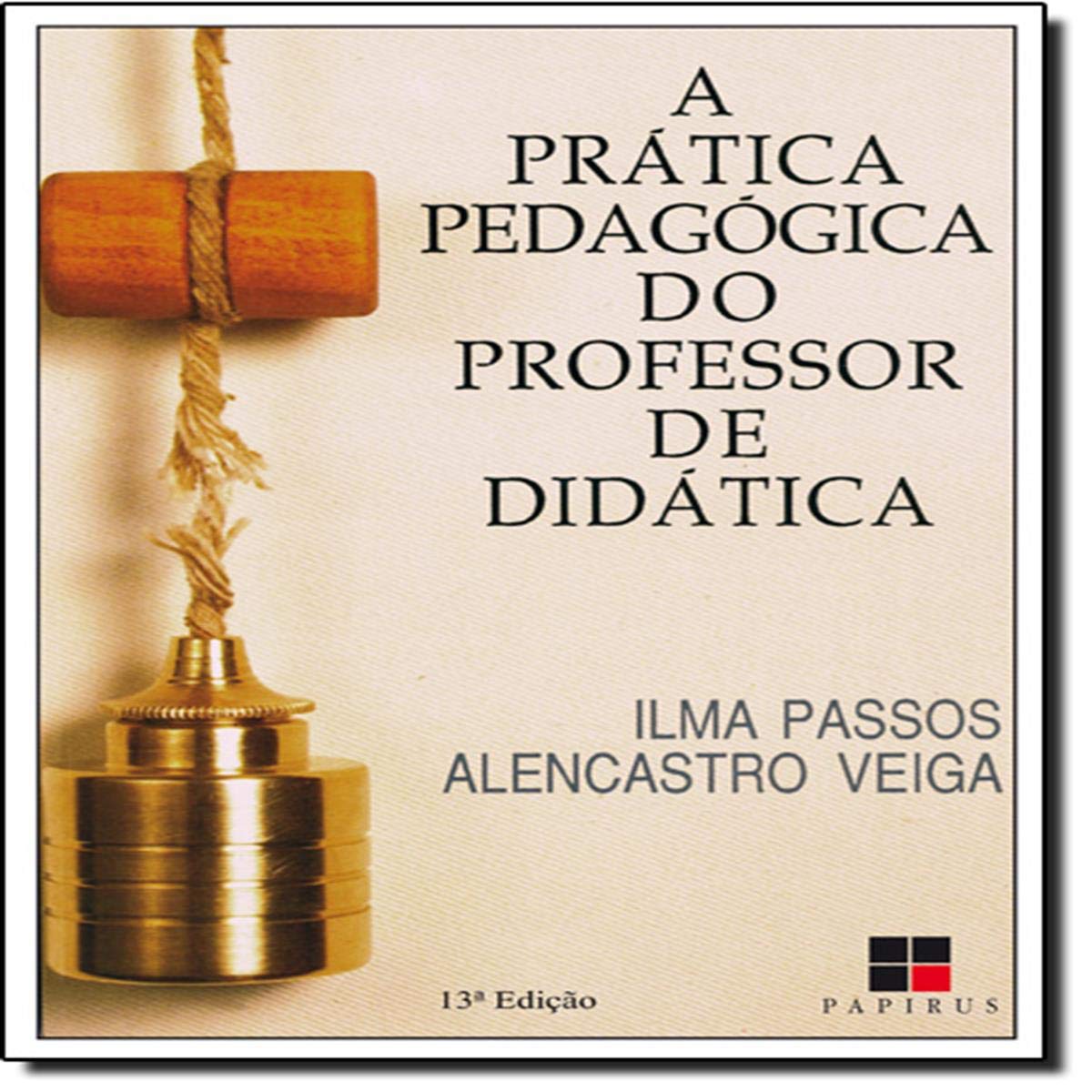 A Prática Pedagógica do Professor de Didática (Em Portuguese do Brasil) Books