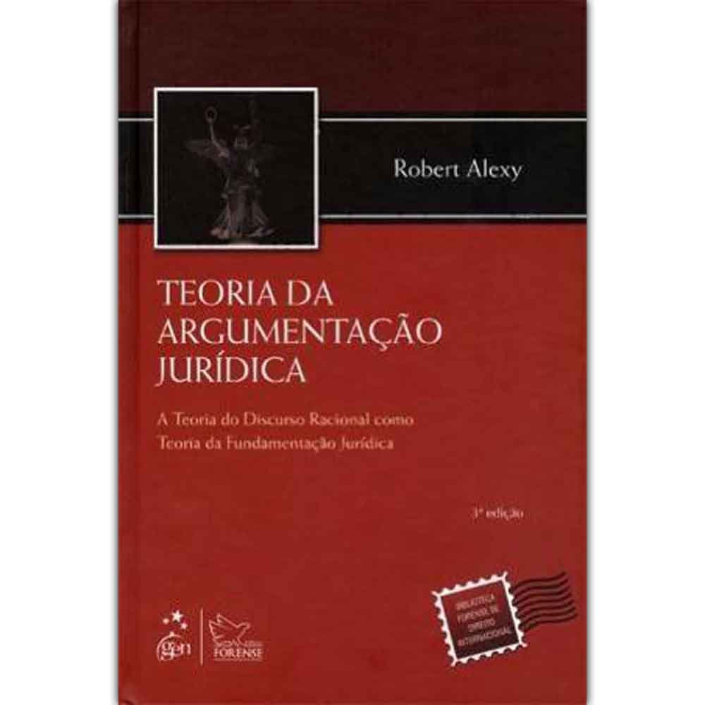 Teoria da Argumentação Jurídica. A Teoria do Discurso Racional Como Teoria da Fundamentação Jurídica (Em Portuguese do Brasil) book